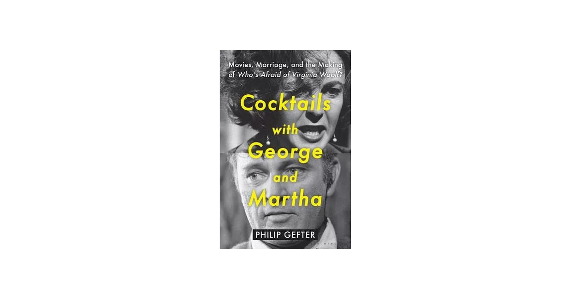 Cocktails with George and Martha: Movies, Marriage, and the Making of Who’s Afraid of Virginia Woolf? | 拾書所