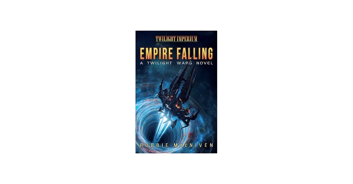 Twilight Wars: Empire Falling: A Twilight Imperium Novel | 拾書所