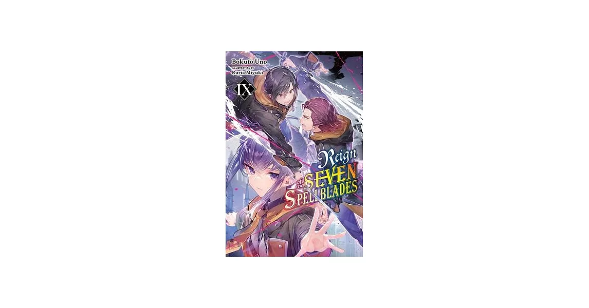 Reign of the Seven Spellblades, Vol. 9 (Light Novel) | 拾書所