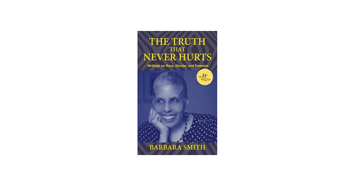 The Truth That Never Hurts 25th Anniversary Edition: Writings on Race, Gender, and Freedom | 拾書所