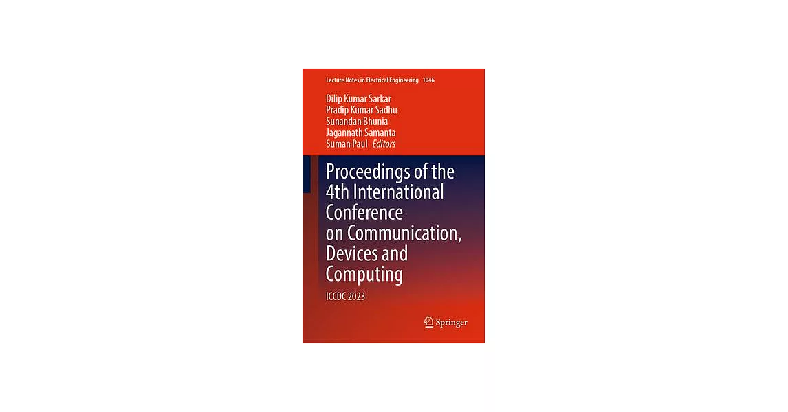 Proceedings of the 4th International Conference on Communication, Devices and Computing: ICCDC 2023 | 拾書所