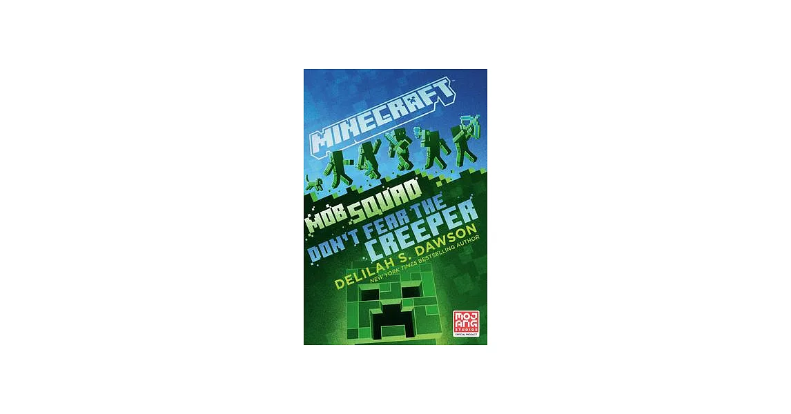 Minecraft: Mob Squad: Don’t Fear the Creeper: An Official Minecraft Novel | 拾書所