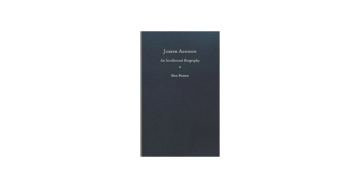 Joseph Addison: An Intellectual Biography | 拾書所