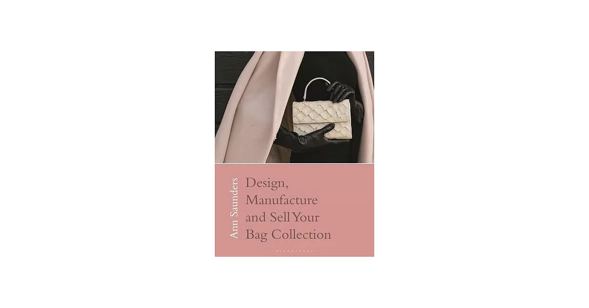 Designing, Manufacturing and Selling Your Bag Collection | 拾書所