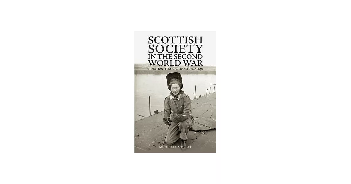 Scottish Society in the Second World War: Tradition, Tension, Transformation | 拾書所