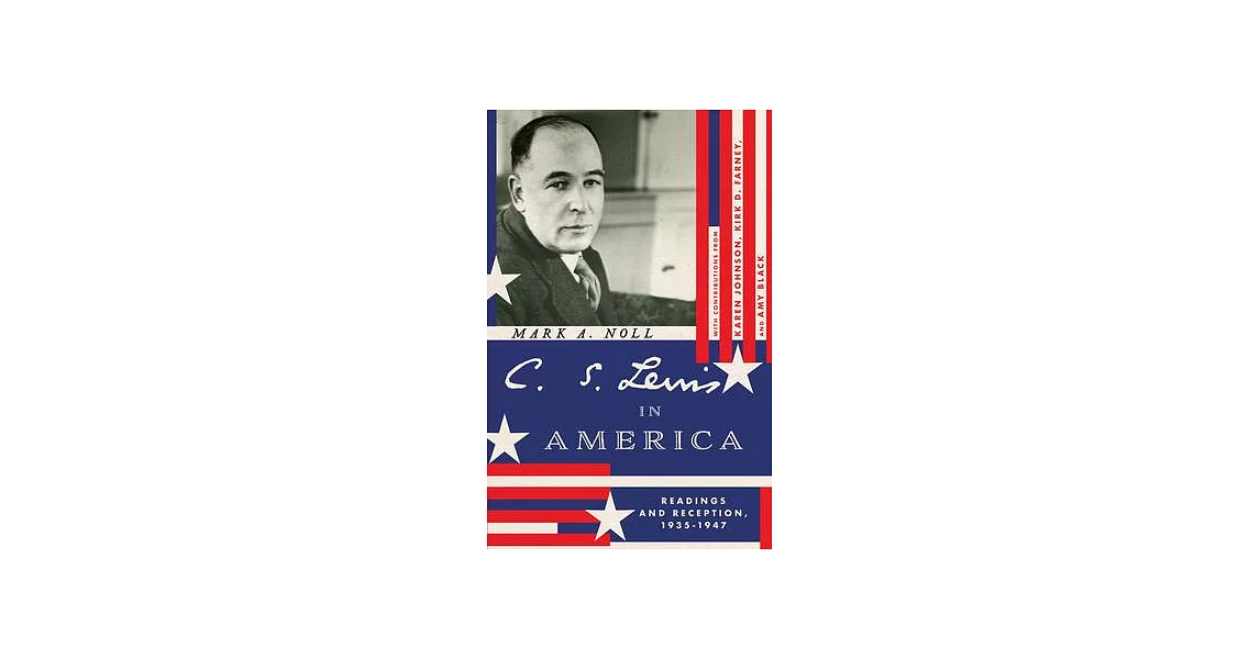 C. S. Lewis in America: Readings and Reception, 1935-1947 | 拾書所