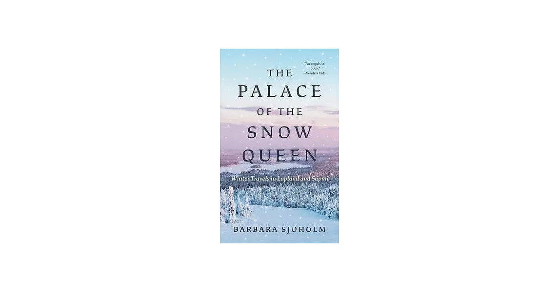 The Palace of the Snow Queen: Winter Travels in Lapland and Sápmi | 拾書所