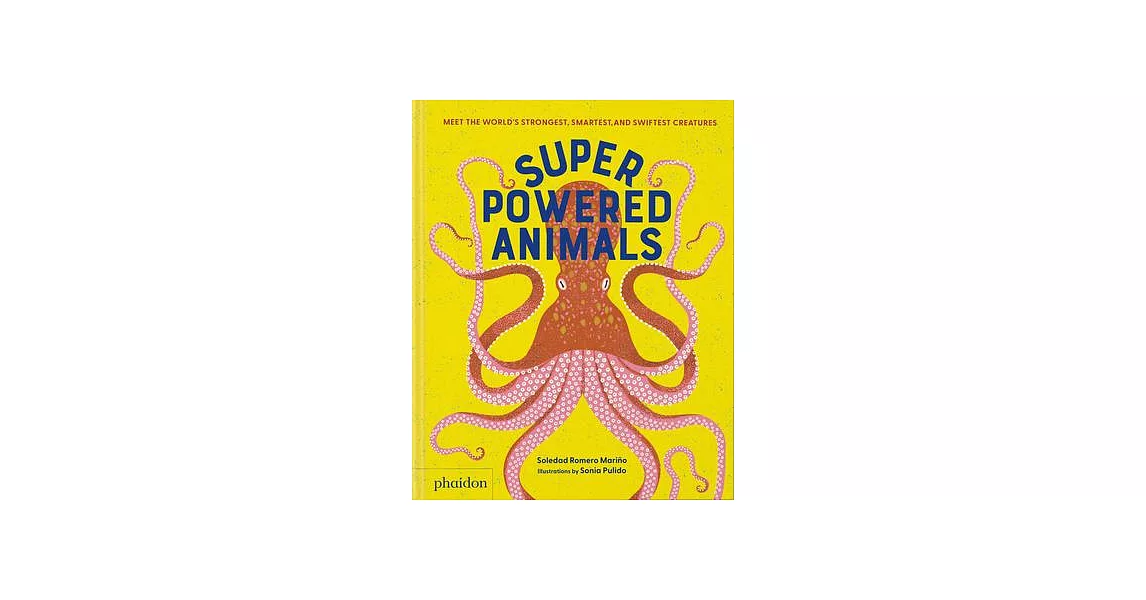 Superpowered Animals: Meet the World’s Strongest, Smartest, and Swiftest Creatures | 拾書所