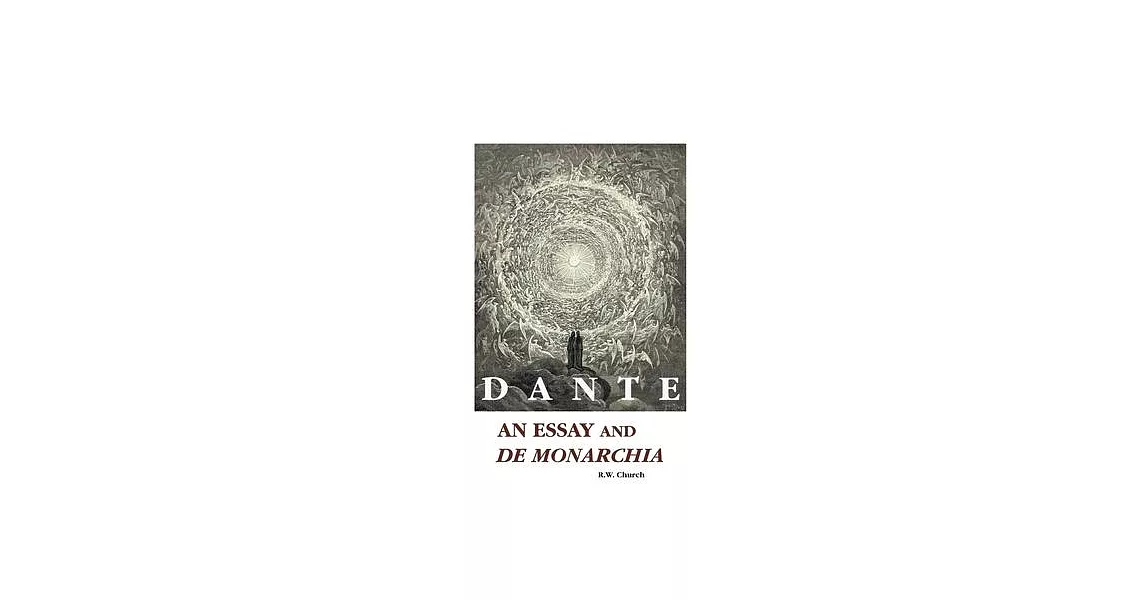 Dante: An Essay and de Monarchia | 拾書所