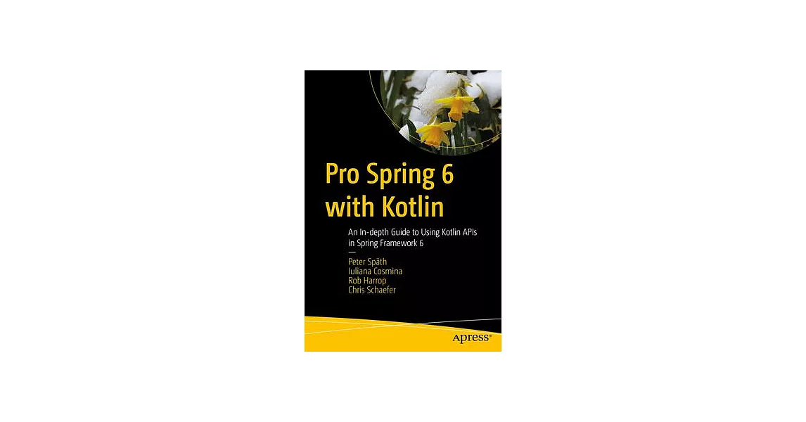 Pro Spring 6 with Kotlin: An In-Depth Guide to Using Kotlin APIs in Spring Framework 6 | 拾書所