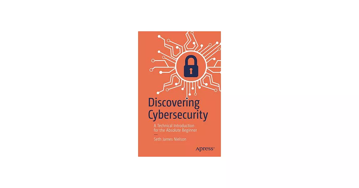 Technology of Cybersecurity: An Introduction to Modern Cybersecurity Technologies | 拾書所