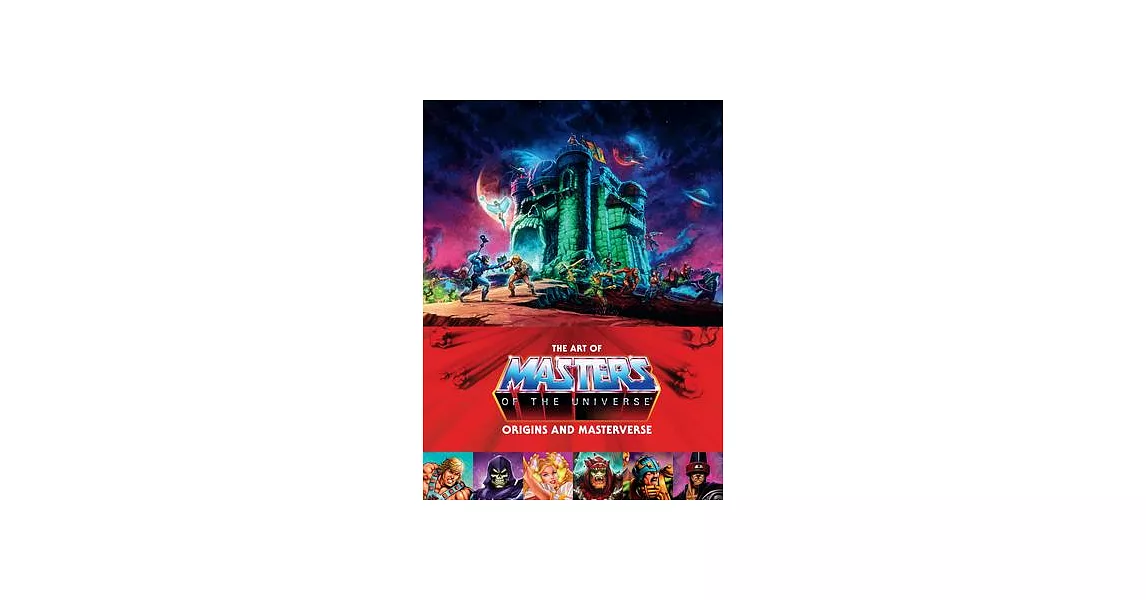 The Art of Masters of the Universe: Origins and Masterverse | 拾書所