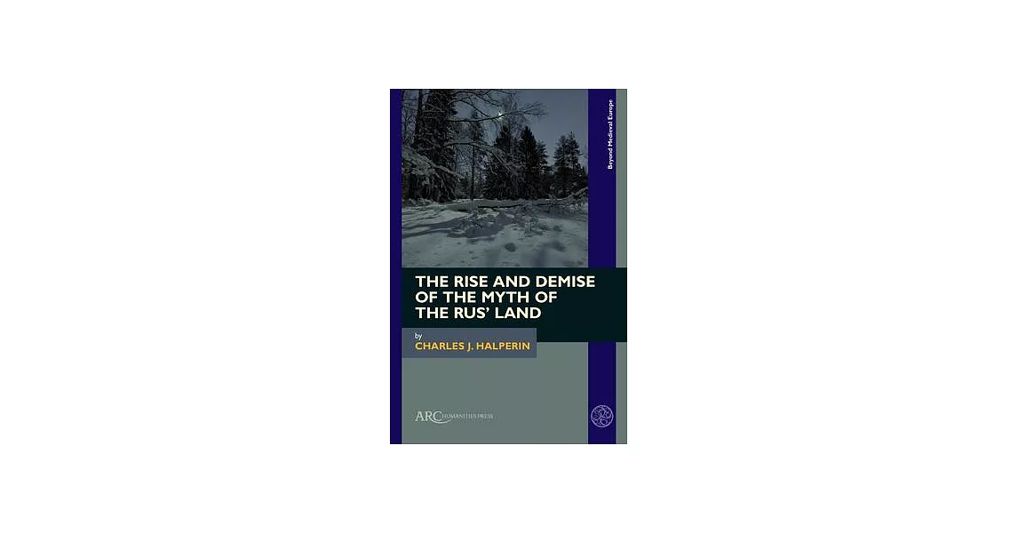 The Rise and Demise of the Myth of the Rus’ Land | 拾書所