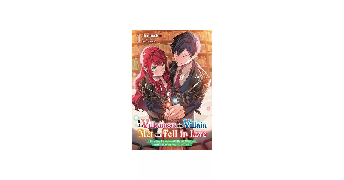 If the Villainess and Villain Met and Fell in Love, Vol. 1 (Light Novel) | 拾書所