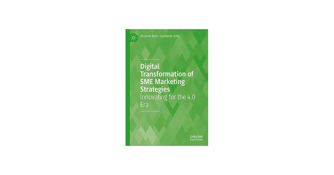 Digital Transformation of Sme Marketing Strategies: Innovating for the 4.0 Era | 拾書所