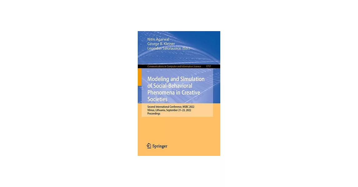 Modeling and Simulation of Social-Behavioral Phenomena in Creative Societies: Second International Conference, Msbc 2022, Vilnius, Lithuania, Septembe | 拾書所