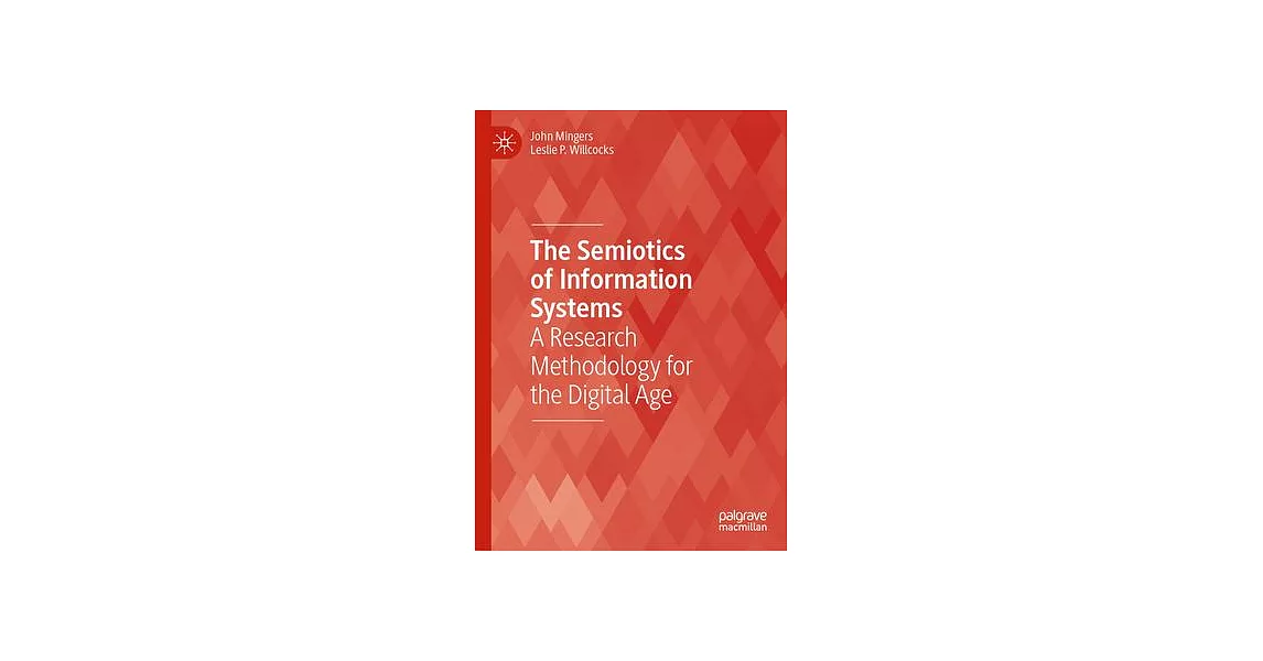 The Semiotics of Information Systems: A Research Methodology for the Digital Age | 拾書所