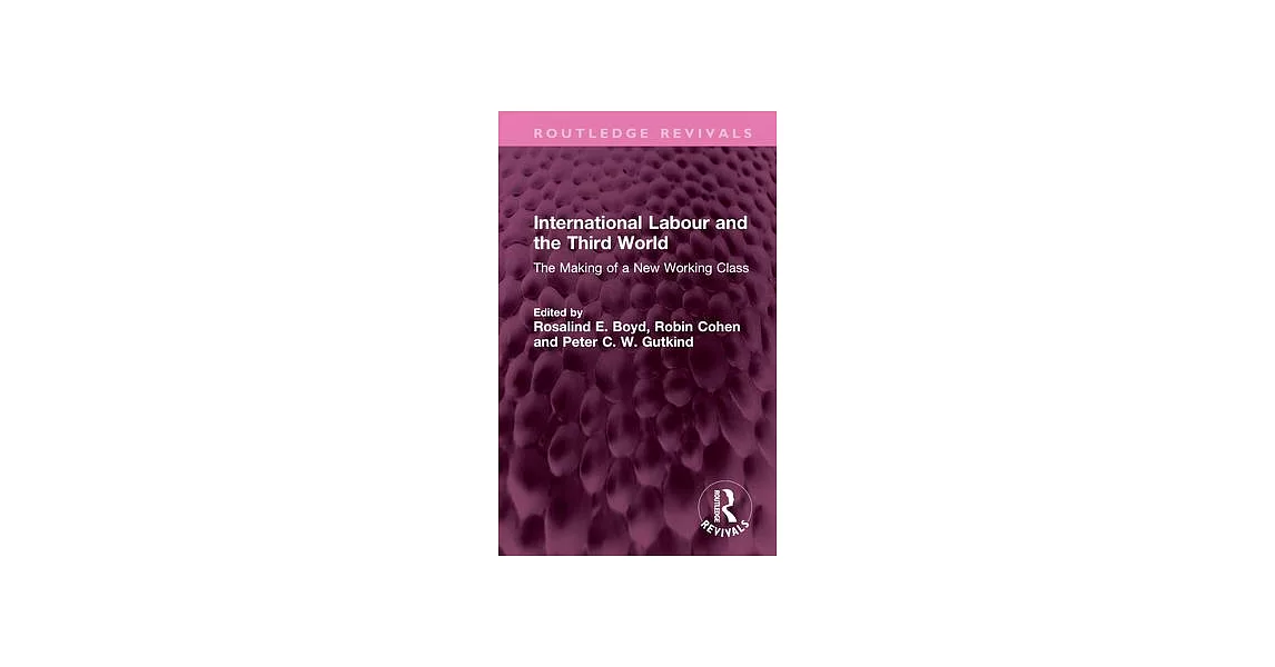 International Labour and the Third World: The Making of a New Working Class | 拾書所