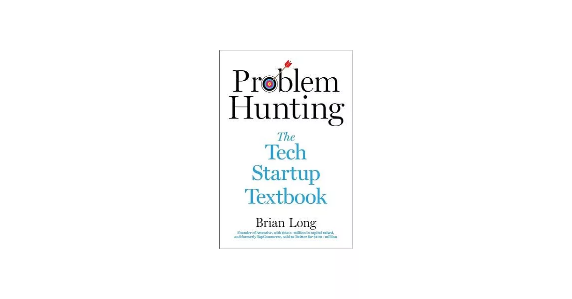 Problem Hunting: The Tech Startup Textbook | 拾書所