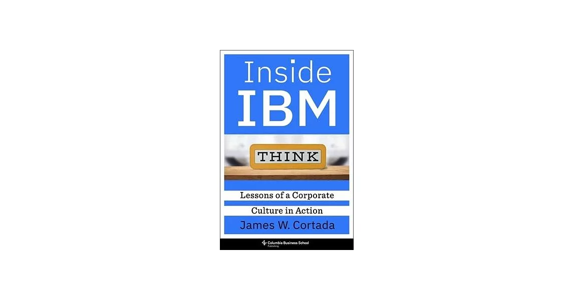 Inside IBM: Lessons of a Corporate Culture in Action | 拾書所