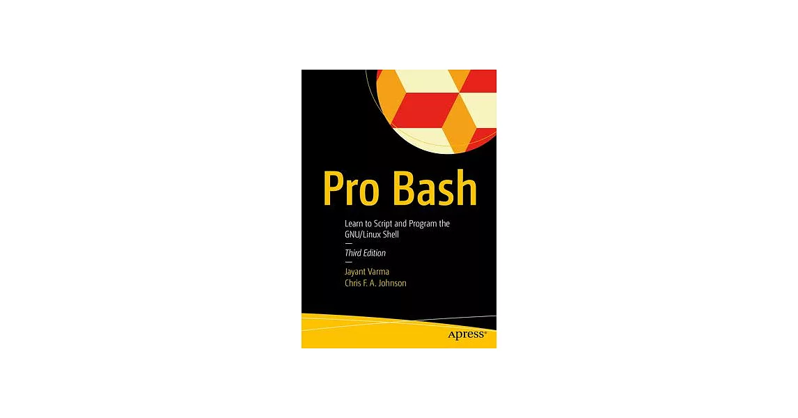 Pro Bash: Learn to Script and Program the Gnu/Unix Shell | 拾書所