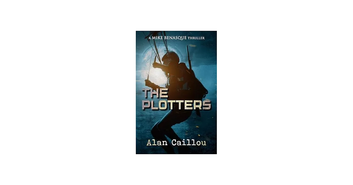 The Plotters: A Mike Benasque Thriller - Book 1 | 拾書所