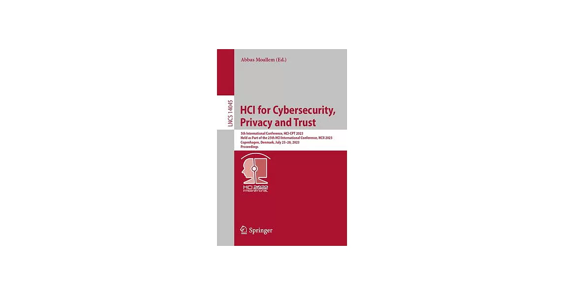 Hci for Cybersecurity, Privacy and Trust: 5th International Conference, Hci-CPT 2023, Held as Part of the 25th Hci International Conference, Hcii 2023 | 拾書所