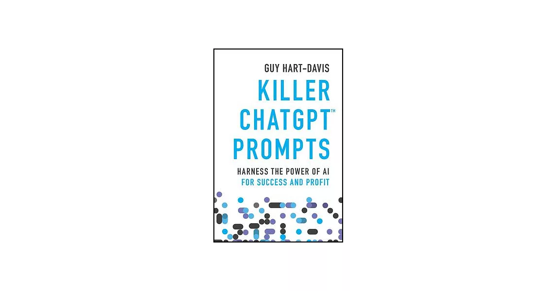 Killer Chatgpt Prompts: Harness the Power of AI for Success and Profit | 拾書所