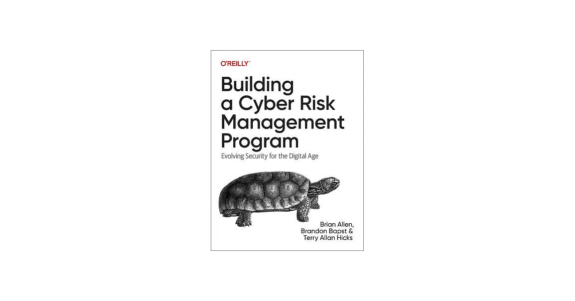 Building a Cyber Risk Management Program: Evolving Security for the Digital Age | 拾書所