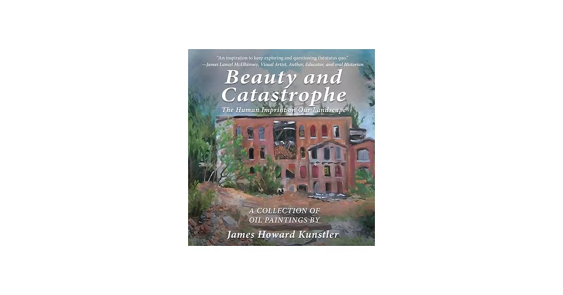 Beauty and Catastrophe: The Human Imprint on Our Landscape | 拾書所