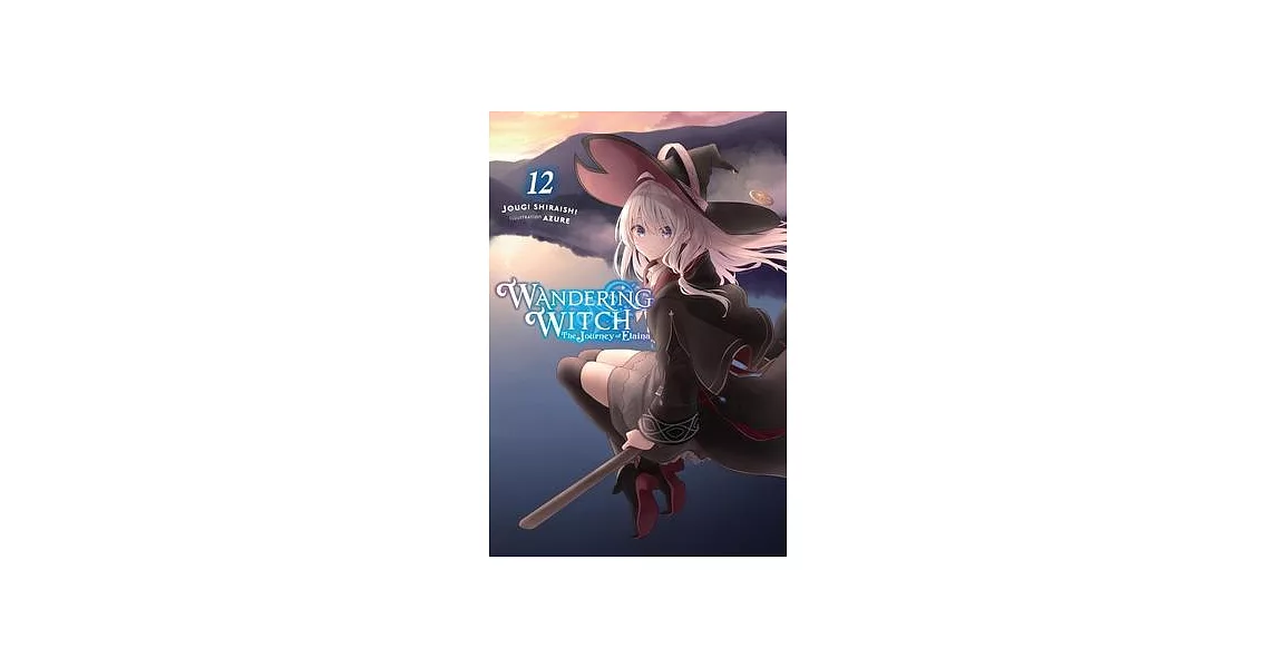 Wandering Witch: The Journey of Elaina, Vol. 12 (Light Novel) | 拾書所