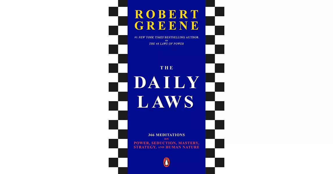 The Daily Laws: 366 Meditations on Power, Seduction, Mastery, Strategy, and Human Nature | 拾書所