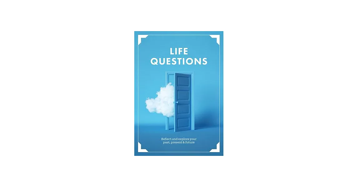 Life Questions: Reflect and Explore Your Past, Present, and Future | 拾書所