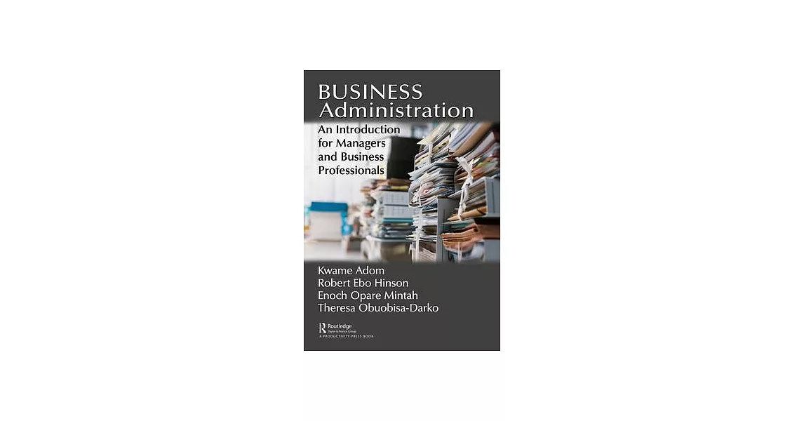 Business Administration: An Introduction for Managers and Business Professionals | 拾書所