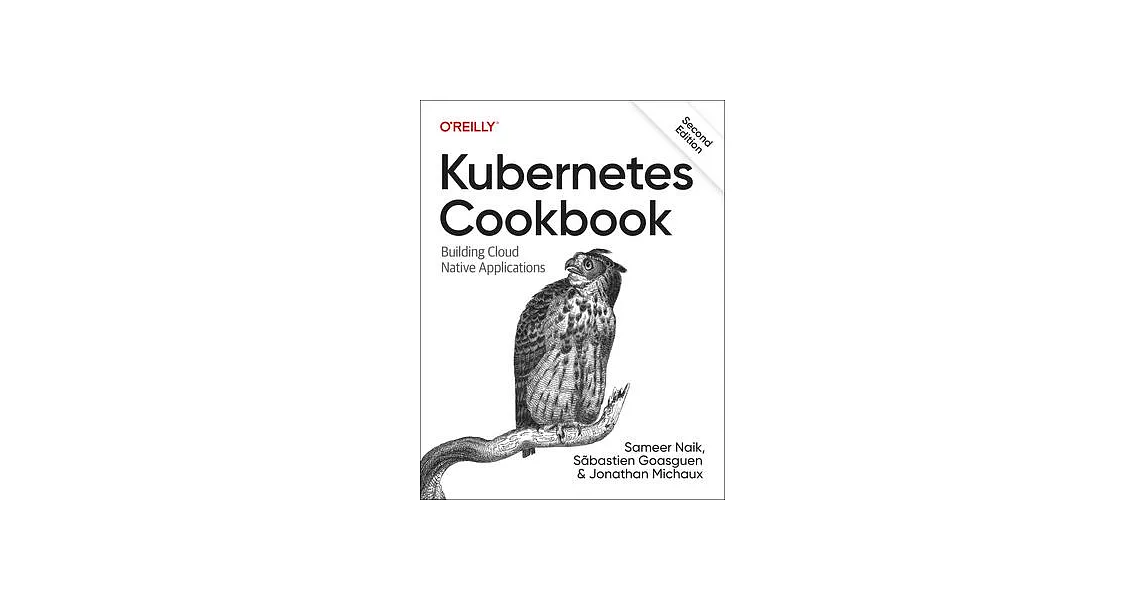 Kubernetes Cookbook: Building Cloud Native Applications | 拾書所