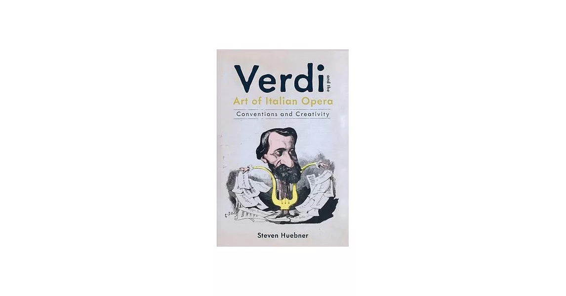 Verdi and the Art of Italian Opera: Conventions and Creativity | 拾書所