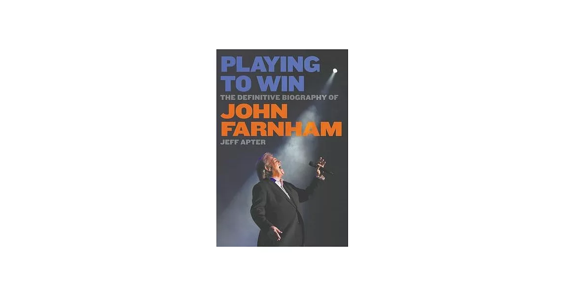 Playing To Win: The Definitive Biography of John Farnham | 拾書所