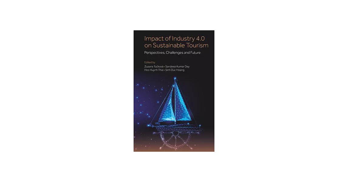 Impact of Industry 4.0 on Sustainable Tourism: Perspectives, Challenges and Future | 拾書所