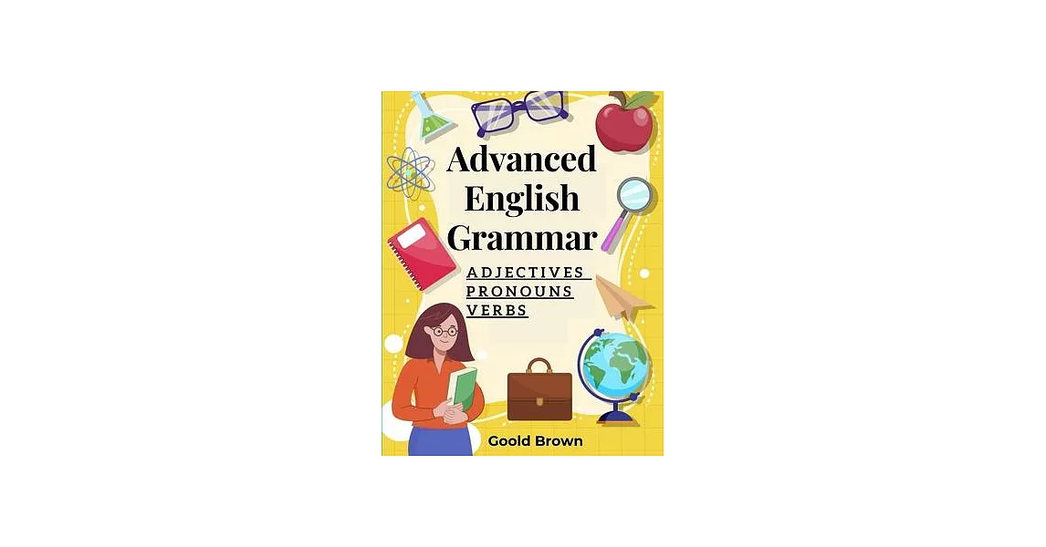 Advanced English Grammar: Adjectives, Pronouns, and Verbs | 拾書所