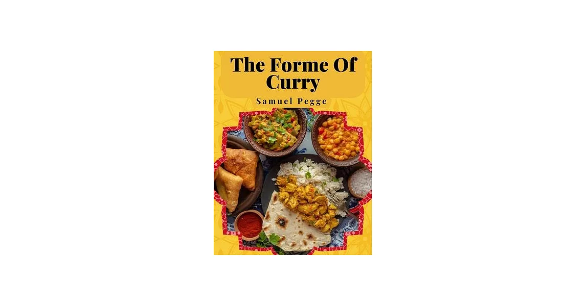 The Forme Of Curry: The Method of Cooking Curry | 拾書所