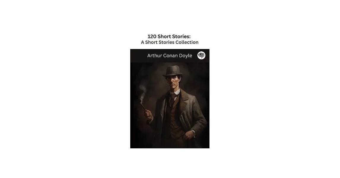 120 Short Stories (Annotated): A Short Stories Collection | 拾書所