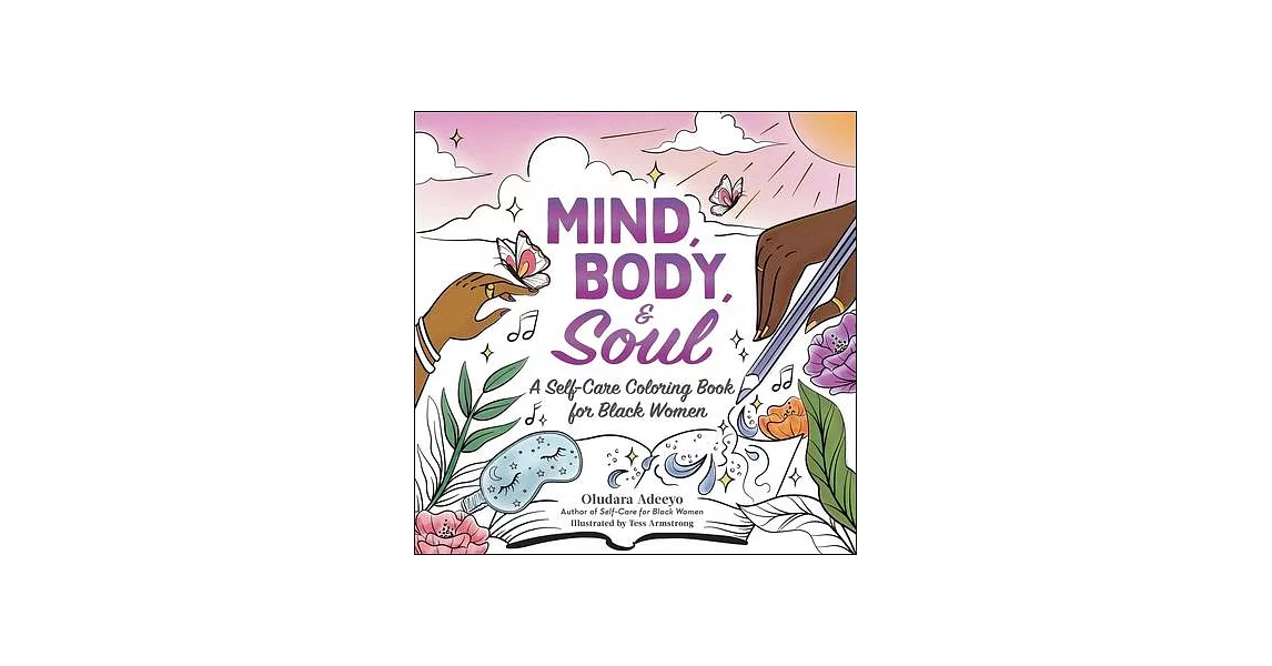 Mind, Body, & Soul: A Self-Care Coloring Book for Black Women | 拾書所