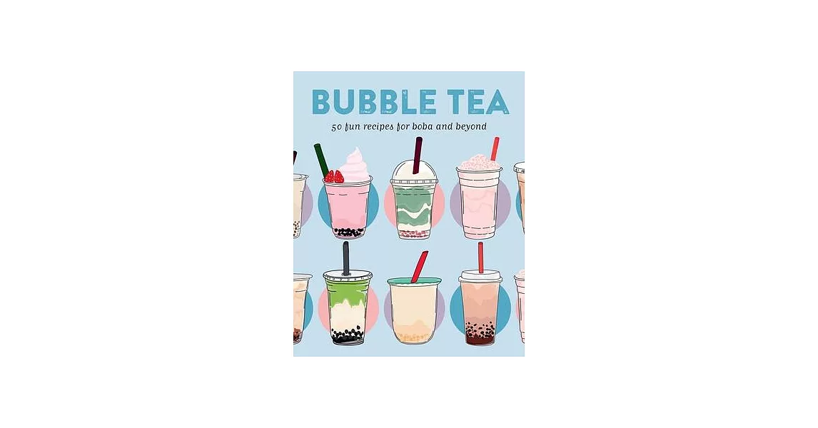 Bubble Tea: 50 Fun Recipes for Boba and Beyond | 拾書所