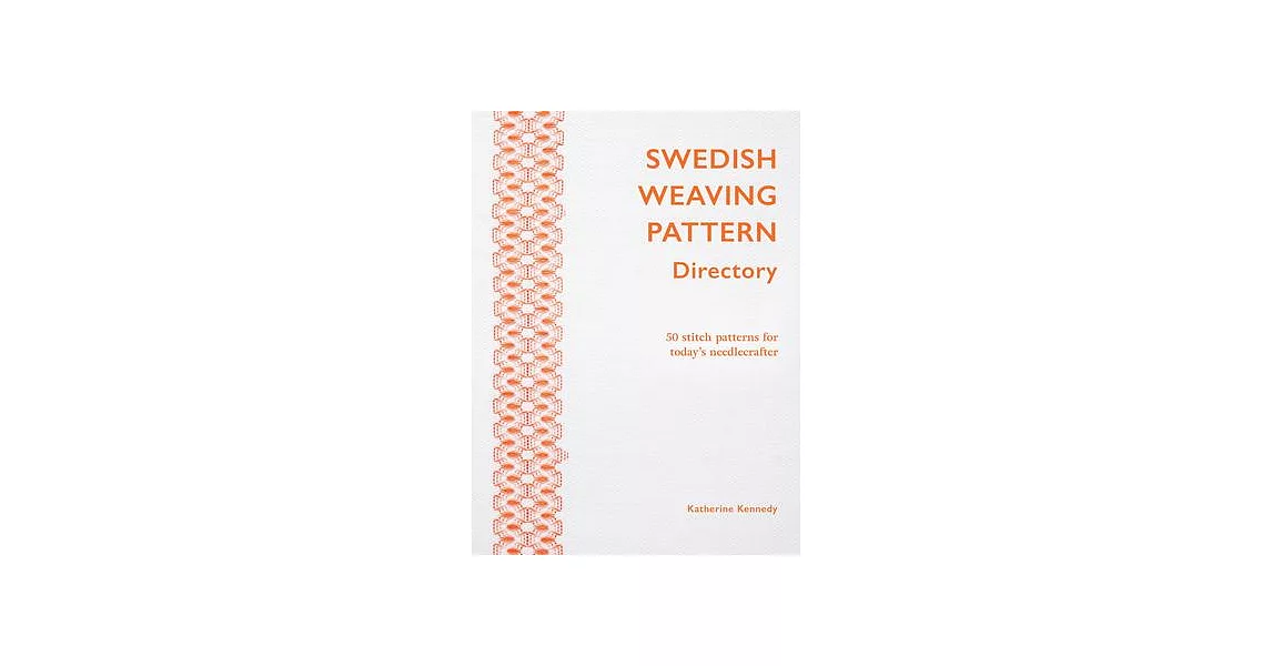 Swedish Weaving Pattern Directory / Huck Embroidery: 50 Stitch Patterns for Today’s Needlecrafter | 拾書所