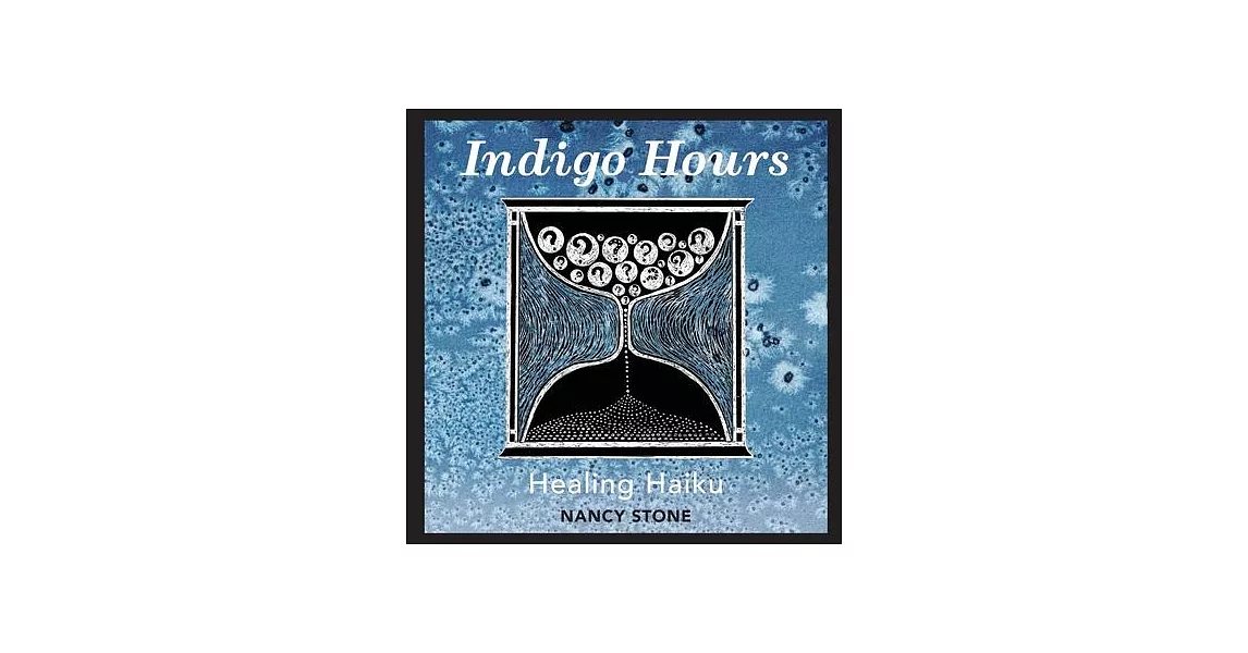 Indigo Hours: Healing Haiku | 拾書所