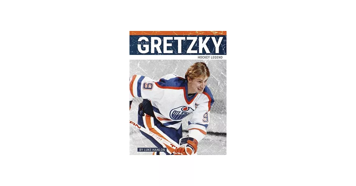 Wayne Gretzky: Hockey Legend | 拾書所