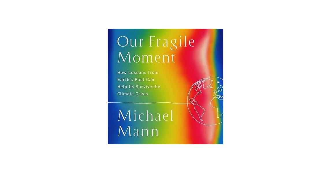 Our Fragile Moment: How Lessons from Earth’s Past Can Help Us Survive the Climate Crisis | 拾書所