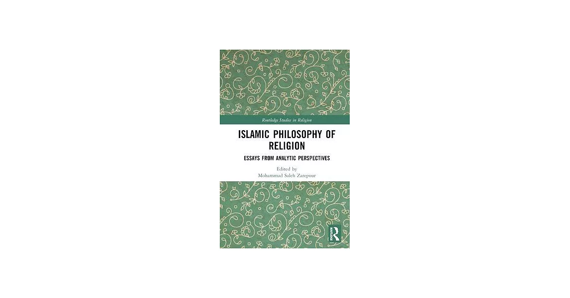 Islamic Philosophy of Religion: Essays from Analytic Perspectives | 拾書所