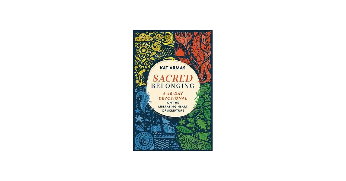 Sacred Belonging: A 40-Day Devotional on the Liberating Heart of Scripture | 拾書所