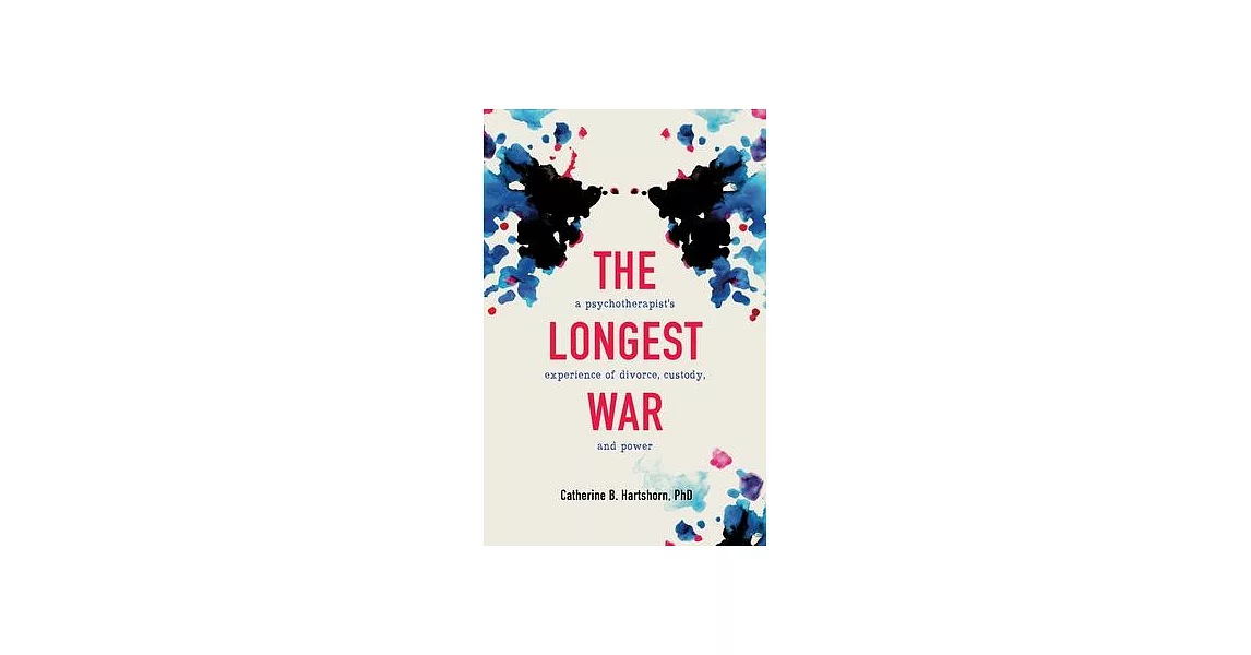 The Longest War: A Psychotherapist’s Experience of Divorce and Power | 拾書所